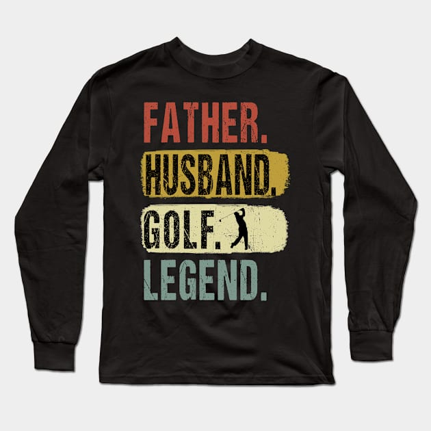 Father Husband Golf Legend Golf Dad Father's Day Long Sleeve T-Shirt by snnt